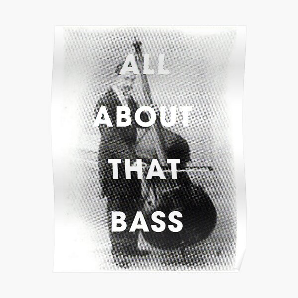 All About That Bass Posters Redbubble