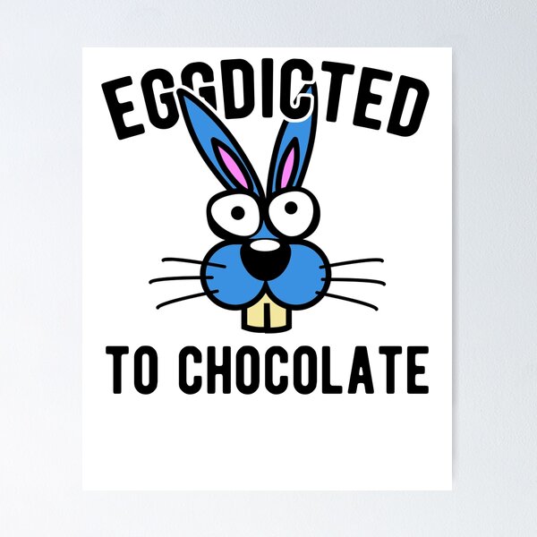 Artikelvorschau, Eggdicted to Chocolated entworfen und verkauft von hadicazvysavaca.