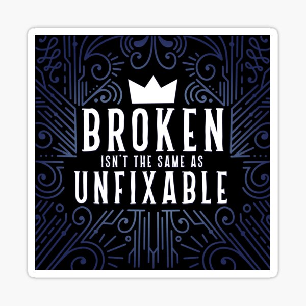 Lunar Chronicles Quote Broken Unfixable Sticker