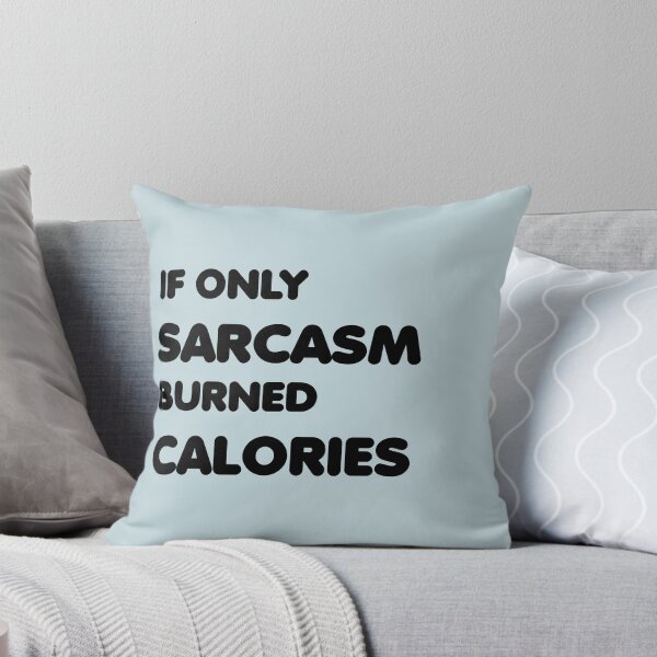 Item preview, If Only Sarcasm Burned Calories designed and sold by Twenty2Creative.
