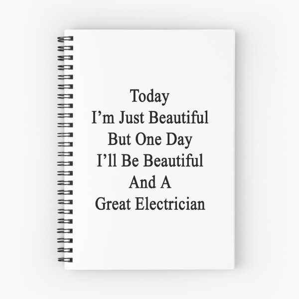 Item preview, Today I'm Just Beautiful But One Day I'll Be Beautiful And A Great Electrician  designed and sold by supernova23.