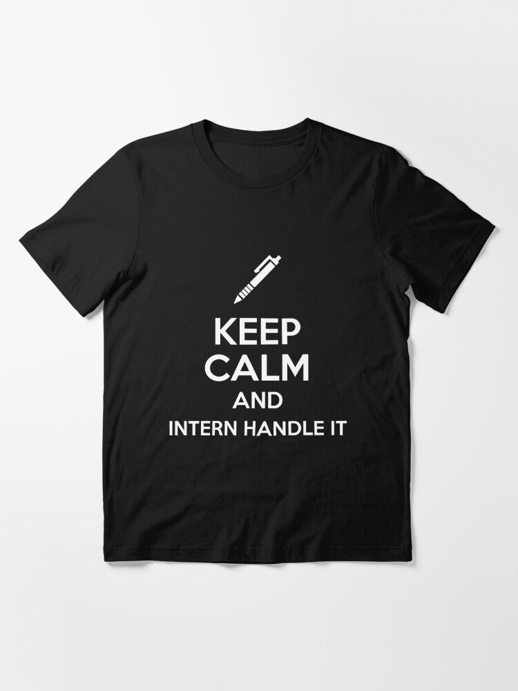 Unisex Tshirt Keep Calm And Let The Intern Handle It Cool Gift 