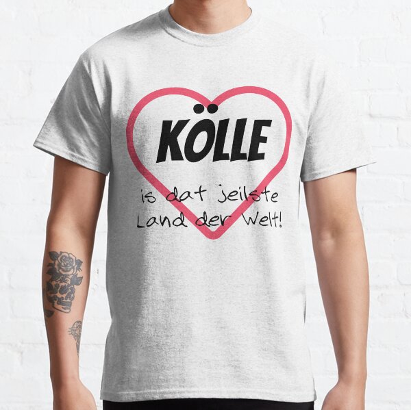 Kölle is the most beautiful country in the world with a heart Classic T-Shirt