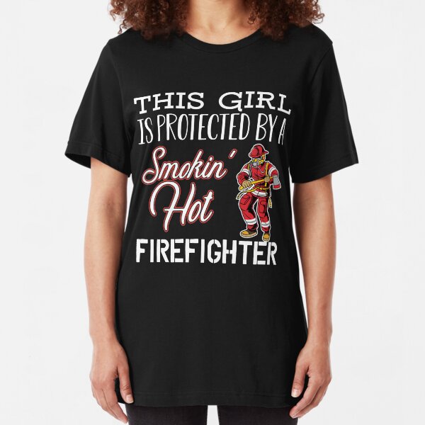 tee are Protected by A Smokin Hot Crazy Firefighter Unisex Sweatshirt