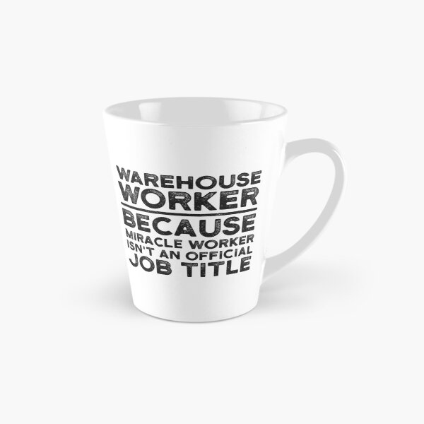 Item preview, Warehouse Worker Because Miracle Worker Isn't An Official Job Title designed and sold by UneDesigns.