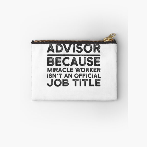 Item preview, Advisor Because Miracle Worker Isn't An Official Job Title designed and sold by UneDesigns.