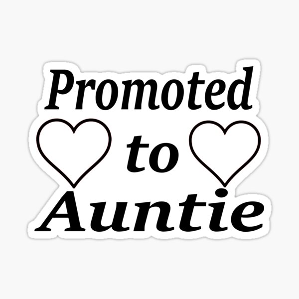 "Promoted to Auntie " Sticker by printingmotion Redbubble