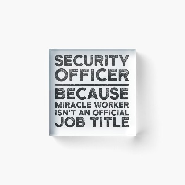 Item preview, Security Officer Because Miracle Worker Isn't An Official Job Title designed and sold by UneDesigns.