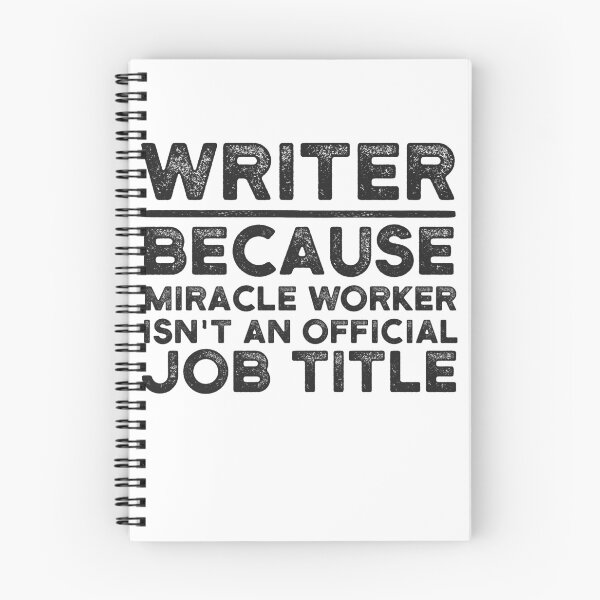 Item preview, Writer Because Miracle Worker Isn't An Official Job Title designed and sold by UneDesigns.