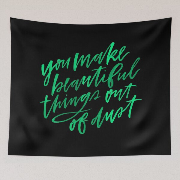 Item preview, You make beautiful things out of dust  designed and sold by bubbliciousart.