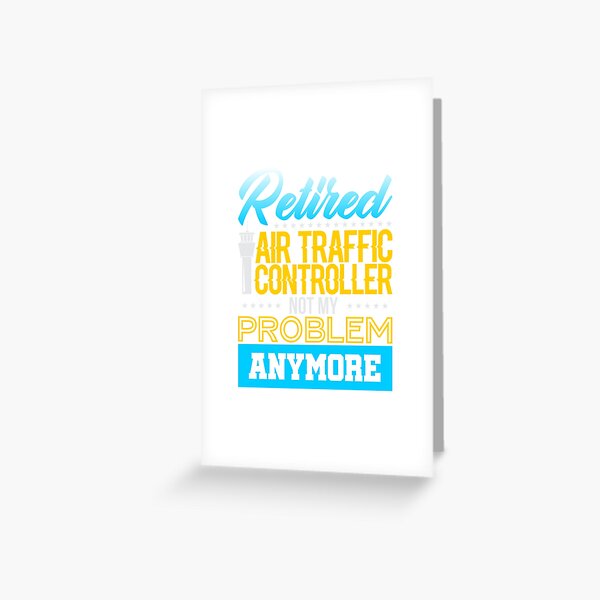 Funny Retired Air Traffic Controller Gift Greeting Card