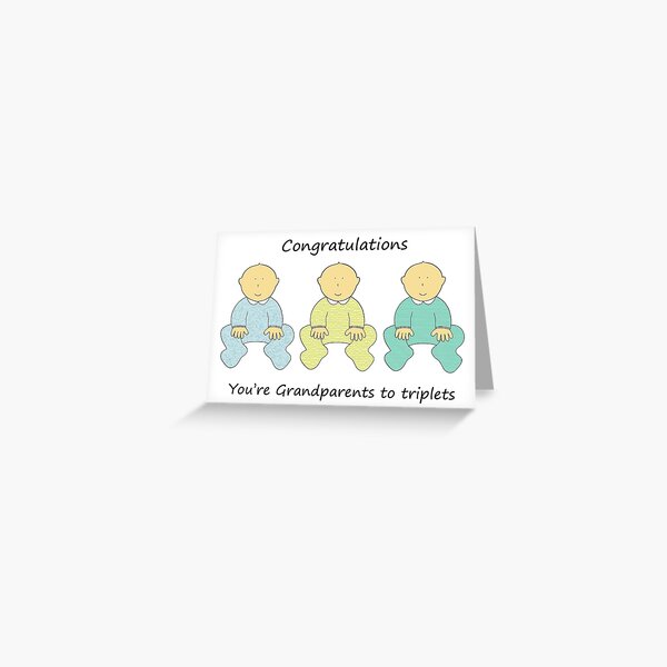 Congratulations, You're Grandparents to Triplets. Greeting Card