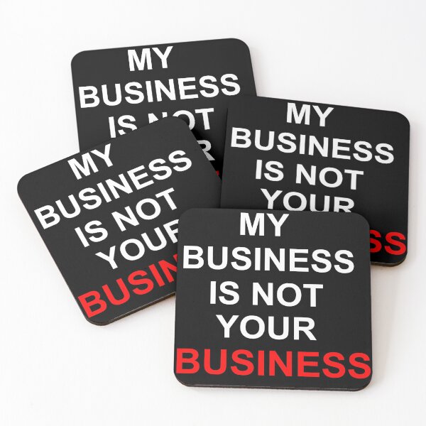 Item preview, My Business Is Not Your Business Products designed and sold by SelfUpgrade.