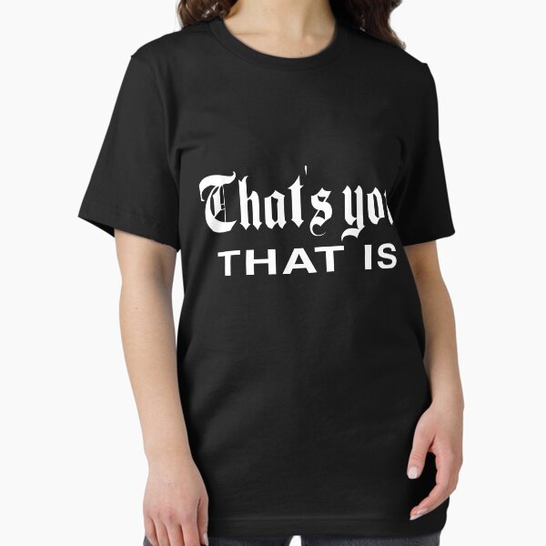 That's You, That is - History Today Essential T-Shirt