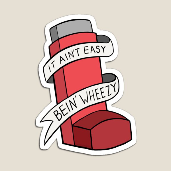 It ain't easy bein' wheezy (Red) Magnet
