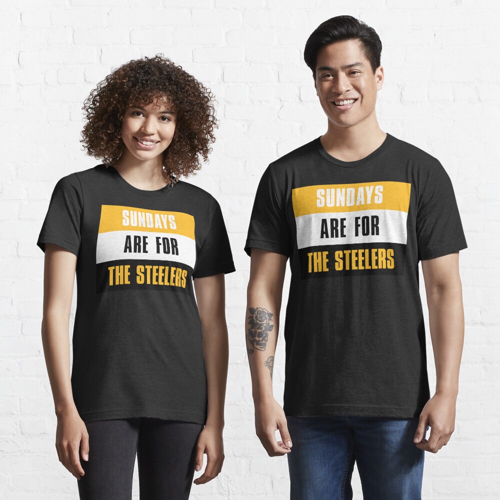 Sundays are for The Steelers, The Pittsburgh Steelers ' Essential T-Shirt  for Sale by elhefe