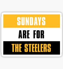 Sundays are for The Steelers, The Pittsburgh Steelers Sticker