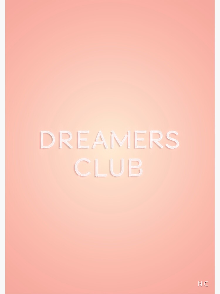 "Dreamers Club" Poster by crnicole Redbubble