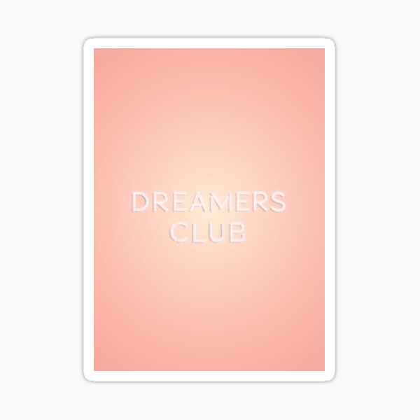 "Dreamers Club" Sticker by crnicole Redbubble