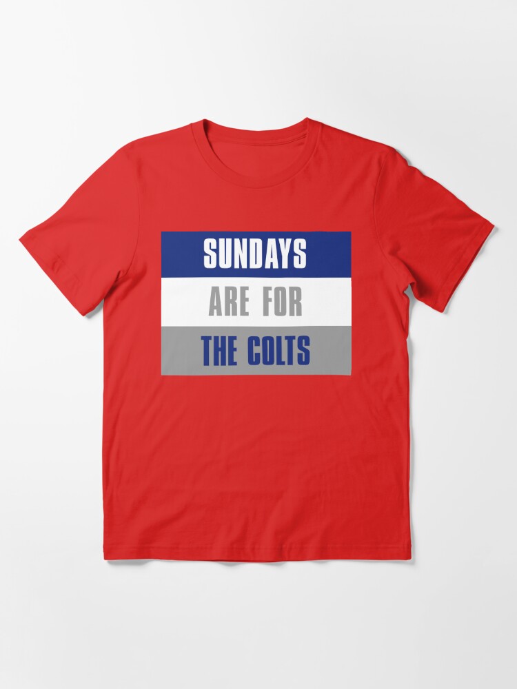 Sundays are for The Colts, Indianapolis Colts Essential T-Shirt