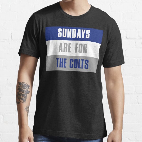 Sundays are for The Colts, Indianapolis Colts' Essential T-Shirt