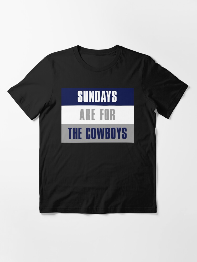 Sundays are for The Cowboys, Dallas Cowboys Essential T-Shirt for Sale by  elhefe