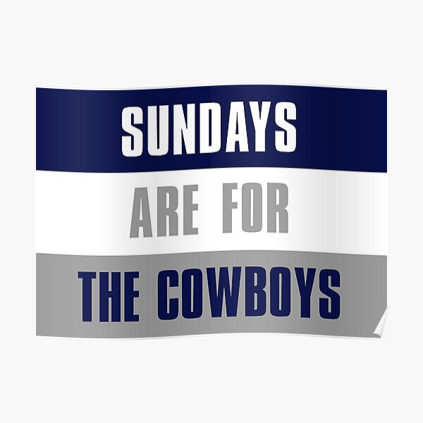 Sundays are for The Cowboys, Dallas Cowboys Poster for Sale by elhefe