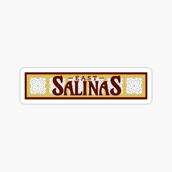8. East Salinas, Salinas, CA 1 Sticker