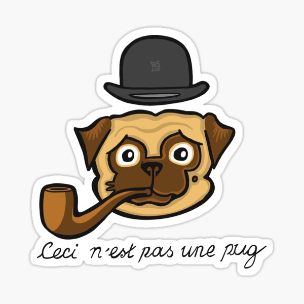 The Treachery of Pugs (Ceci n'est pas une pug) Sticker