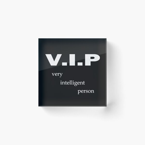 Item preview, VIP Very Intelligent Person Funny V.I.P. claims designed and sold by dm4design.