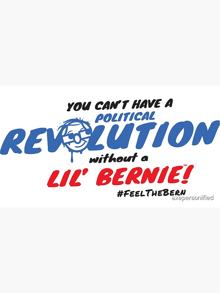 Lil' Bernie Political Revolution 2020 by axepersonified