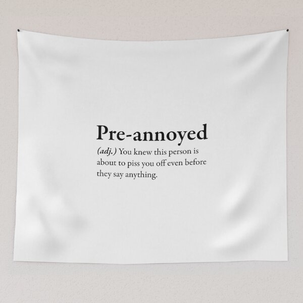Item preview, Pre-annoyed Definition designed and sold by bainermarket.