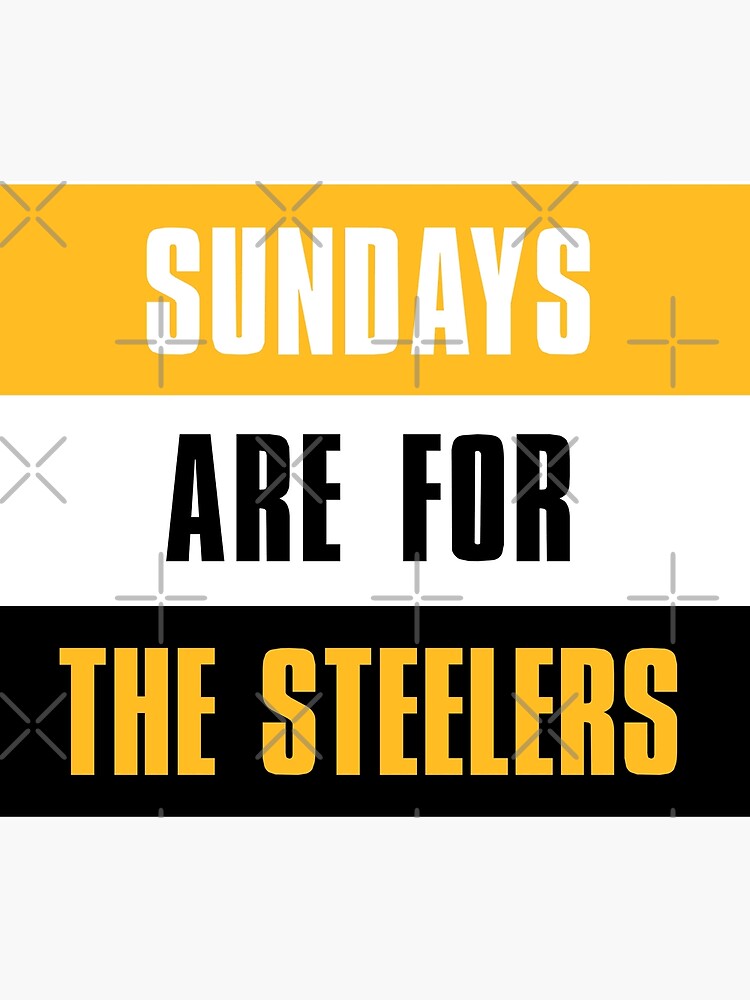 Sundays are for The Steelers, The Pittsburgh Steelers by elhefe
