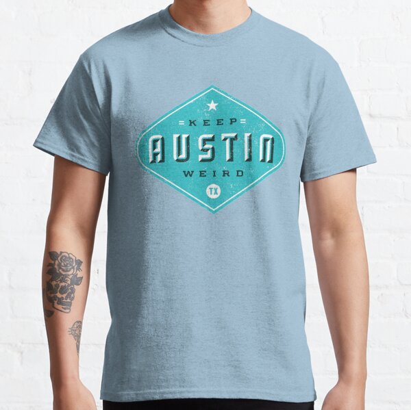 keep austin weird tee shirts