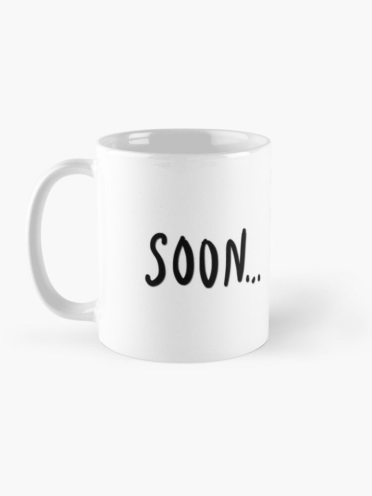 Alternative Ansicht von Bald... Tasse