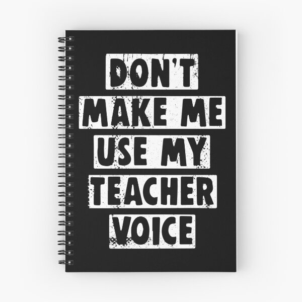 Item preview, Do not Make Me Use My Teacher Voice designed and sold by RAWWR.
