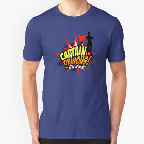 Captain Obvious Slim Fit T-Shirt