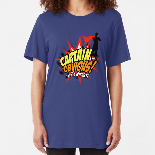 Captain Obvious Slim Fit T-Shirt