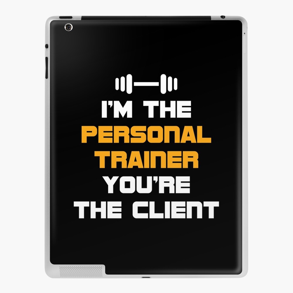 Funny Personal Trainer Design I'M The Personal Trainer You'Re The.