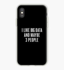 I Like Big Data And Maybe 3 People - White Edition iPhone Case