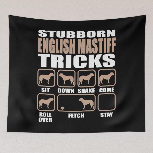 Item preview, Stubborn English Mastiff Tricks design designed and sold by Vroomie.