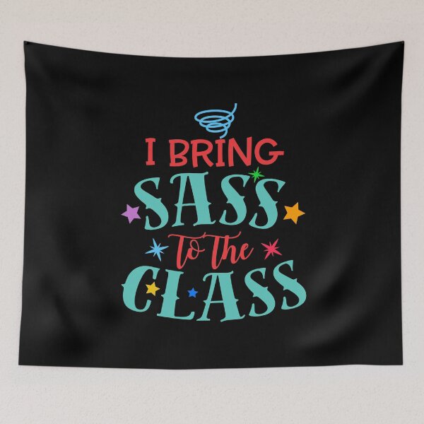 Item preview, I Bring Sass To The Class Funny Humor School Uniform designed and sold by Cameronfulton.