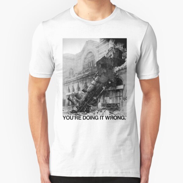 Steam Train | You're Doing It Wrong Slim Fit T-Shirt
