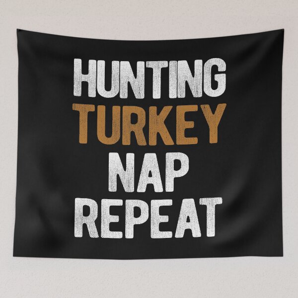Item preview, Thanksgiving Hunting Turkey Nap Repeat designed and sold by Bendthetrend.