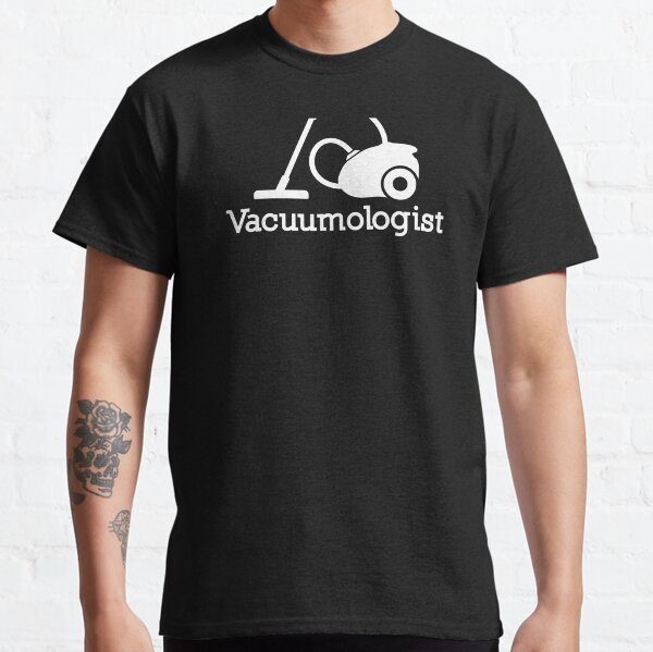 "Vacuumologist Funny Vacuum Cleaner OCD Cleaning Vacuuming" Tshirt by