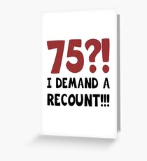 75th Birthday Gag Gift Greeting Card