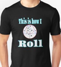 This is the cool tee to show how confident you are best geomerty fanatic ever !!! This is how I roll Unisex T-Shirt