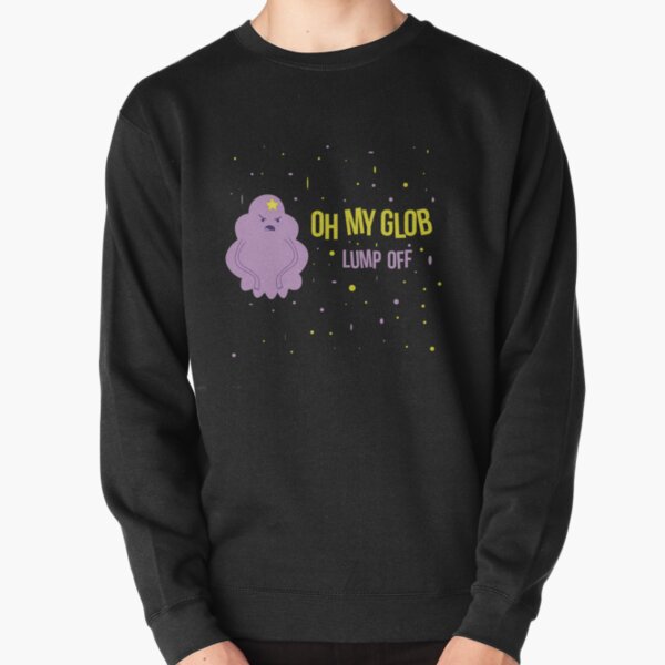 LSP Oh My Glob Lump Off Pullover Sweatshirt