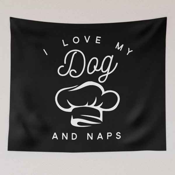 Item preview, I Love My Dog Cooking And Naps designed and sold by Vroomie.