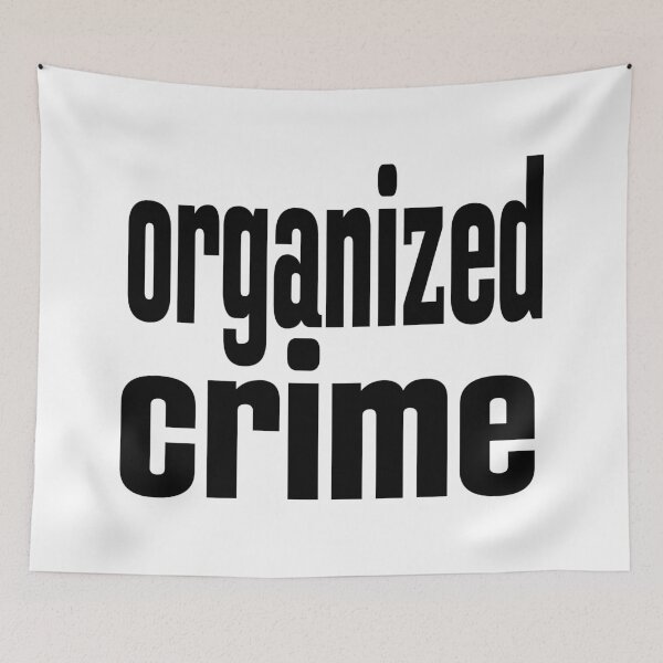 Item preview, Organized Crime Criminal Life designed and sold by ProjectX23.